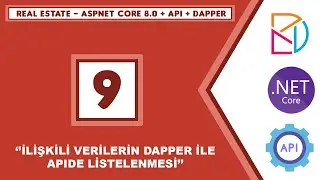 #9 Real Estate - AspNet Core 8.0 + Api + Dapper - İlişkili Verilerin Dapper ile Apide Listelenmesi