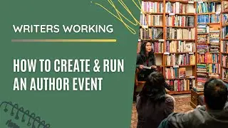 Writers Working: How to Create and Run an Author Event