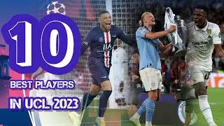 10 Best Champions League Soccer Players Of 2023