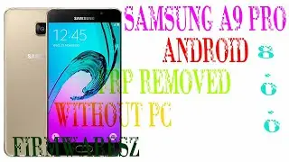 Samsung A9 Pro (SM-A910F/DS)(Android 8.0.0) Google Account Bypass Done.......