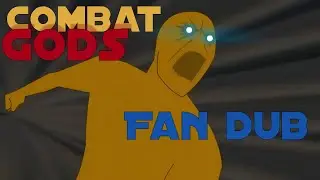 Combat Gods (Fan Dub)