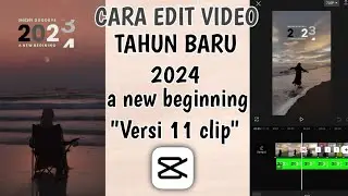 Cara edit video edisi tahun baru 2024 "2024 a new beginning" | Capcut