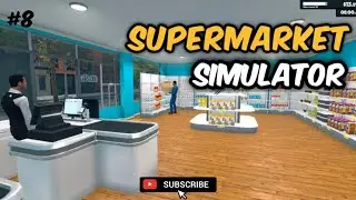 SUPERMARKET SIMULATOR  #8