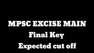 MPSC EXCISE MAINS Final Key Expected cut off