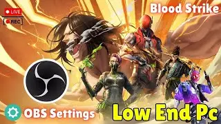 How to Record & Stream BloodStrike on PC with OBS Studio | Best Low-End PC Settings 