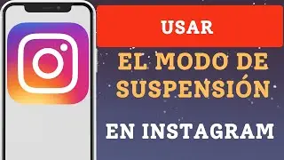 Cómo usar el modo de suspensión en Instagram | Tu Gurú de Apps