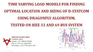 TIME VARYING LOAD MODELS-OPTIMAL LOCATION AND SIZING OF D-STATCOM-DRAGONFLY ALGORITHM