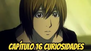 Death Note Capítulo 16 Curiosidades (Loquendo)