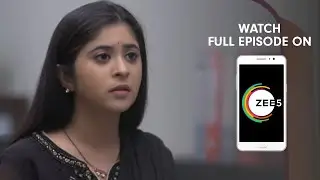 Tula Pahate Re - Spoiler Alert - 18 Feb 2019 - Watch Full Episode On ZEE5 - Episode 166