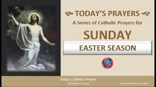 Today's Catholic Prayers 🙏 Sunday - Easter Season (Rosary & Prayers) (w/ Podcast Audio)