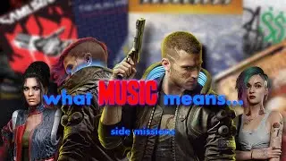 How Every Cyberpunk 2077 Mission relates to Their Song... | Side Missions