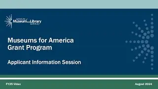 FY 2025 Museums for America Applicant Information Session