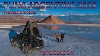 Puna Argentina 2023 EP04 - Uncertain Crossing