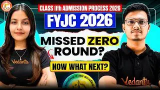 11th Admission 2026 - Missed Zero Round?😱 | What To Do Now? | HSC Board 2027 | By Radha Mam