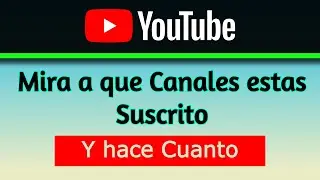 como Ver los Canales a los que Estoy Suscrito YOUTUBE 🔴