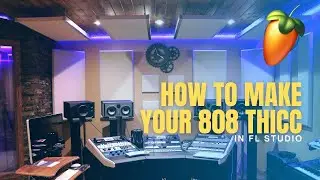 How To Make Your 808 THICC