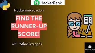 Find the Runner-Up Score! | HackerRank-8 | Pythonista_Geek | CodeWithMe | Shravanthi