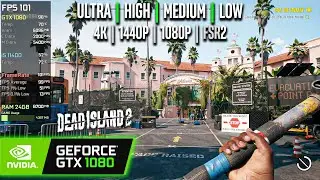 GTX 1080 | Dead Island 2 - 4K, 1440p, 1080p - Ultra, High, Medium, Low