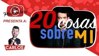 THE PHOTOTUBERS PRESENTA: Carlos Die Banyuls - 20 cosas sobre mi