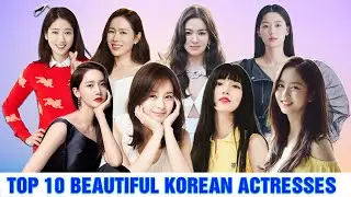 South Korea's Top 10 Most Beautiful Actresses Captivating Hearts Worldwide 2024