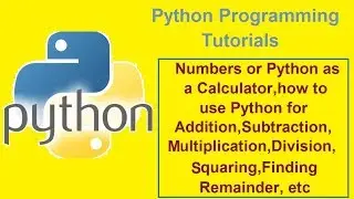 Python Programming Tutorials - 3 - Numbers or Python as a Calculator