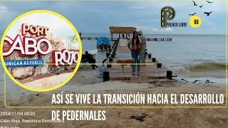 ASÍ SE VIVE LA TRANSICIÓN HACIA EL DESARROLLO DE PEDERNALES
