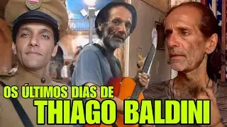 O ATOR DA GLOBO QUE VIROU MORADOR DE RUA  - Como Foram os Últimos Dias de THIAGO BALDINI