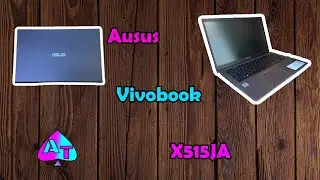 Asus X515JA.   Uboxing and review