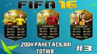 Fifa 16 - 200K Paket Açılımı - 87+ Oyuncu Yakaladım - TOTW8 - 3.Bölüm