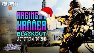 Black Ops 4 | Blackout | LAST STREAM FOR 2018!!
