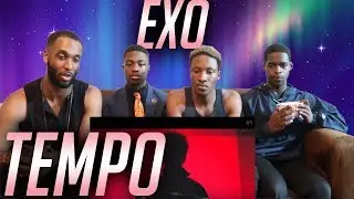 BLACK GUYS REACT TO: EXO 엑소 'Tempo' MV