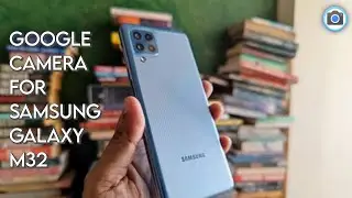 Google Camera For Samsung M32 !