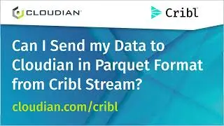 Can I Send my Data to Cloudian in Parquet Format from Cribl Stream?