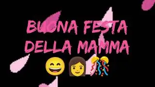 Buona Festa Della Mamma😄👩🎊