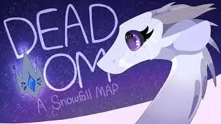 Dead Mom ✧ Snowfall MAP CALL [Wings of Fire] ❅ (CLOSED, COMPLETE)