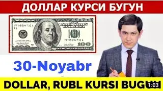 ДОЛЛАР КУРСИ БУГУН 30 НОЯБРЬ