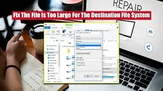 اصلاح خطأ رسالة The File Is Too Large For The Destination File System