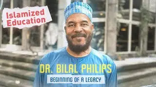 Dr. Bilal Philips | Beginning of a Legacy
