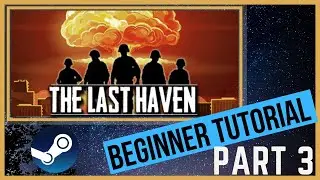 The Last Haven   Beginner Tutorial Part 3 - Early Access - Playthrough