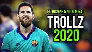 Lionel Messi ► TROLLZ - 6ix9ine & Nicki Minaj ● Skills & Goals 2019/2020 ᴴᴰ