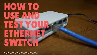 How to Use and Test Ethernet Switch
