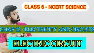 ELECTRIC CIRCUIT |  ELECTRICITY AND CIRCUITS | CHAP 12 | 6TH STD | NCERT SCIENCE