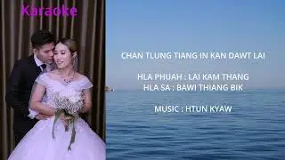 Chan Tlung Tiang In Kan Dawt Lai karaoke thitumnak hla thar 2023 by Htun Kyaw