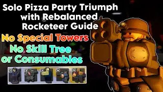 Solo Pizza Party with Rebalanced Rocketeer & No Special Towers Guide | Tower Defense Simulator
