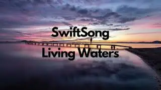 [SwiftSong] - Living Water.- [feat. Brock  ]