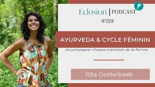 🎙 L'Ayurveda pour toutes les femmes : de la puberté à la ménopause en passant par l'aménorrhée