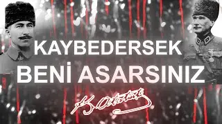 Kaybedersek beni asarsınız | Atatürk Edit