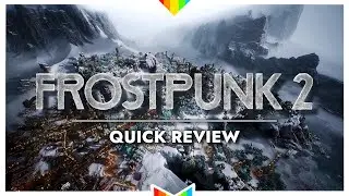 FROSTPUNK 2 – Bigger is Better (and Worse) | Quick Review + Scores