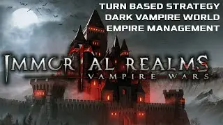 Immortal Realms: Vampire Wars. Upcoming Turn Based | Strategy |Vampire| Empire Management