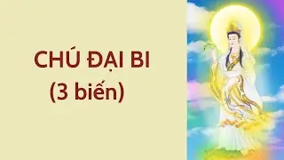 Chú Đại Bi (3 biến - có phụ đề) - Pháp Âm